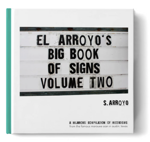 El Arroyo's Big Book of Signs Volume 2